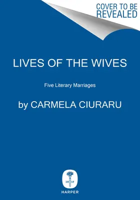 Das Leben der Ehefrauen: Fünf literarische Ehen - Lives of the Wives: Five Literary Marriages