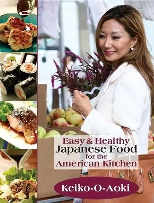 Einfache und gesunde japanische Gerichte für die amerikanische Küche - Easy & Healthy Japanese Food for the American Kitchen