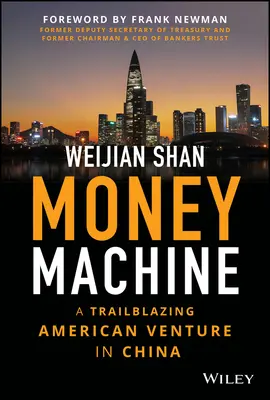 Geldmaschine: Ein bahnbrechendes amerikanisches Projekt in China - Money Machine: A Trailblazing American Venture in China