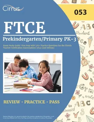 FTCE Prekindergarten/Primary PK-3 Exam Study Guide: Testvorbereitung mit 525+ Übungsfragen für die Florida Teacher Certification Examinations (053) [2 - FTCE Prekindergarten/Primary PK-3 Exam Study Guide: Test Prep with 525+ Practice Questions for the Florida Teacher Certification Examinations (053) [2