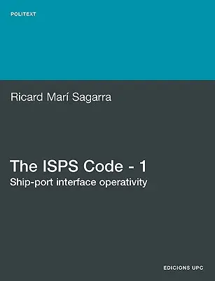 Der ISP-Kodex - 1. Operativität der Schnittstelle Schiff-Hafen - The ISPs Code - 1. Ship-Port Interface Operativity