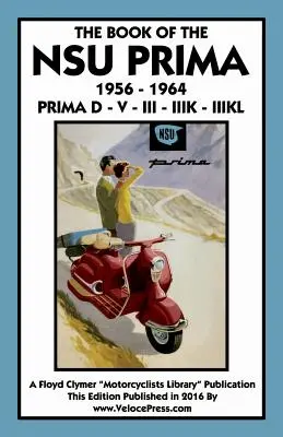 Buch über die Nsu Prima 1956-1964 Prima D - V - III - Iiik - - Book of the Nsu Prima 1956-1964 Prima D - V - III - Iiik -