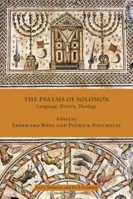 Die Psalmen Salomos: Sprache, Geschichte, Theologie - The Psalms of Solomon: Language, History, Theology