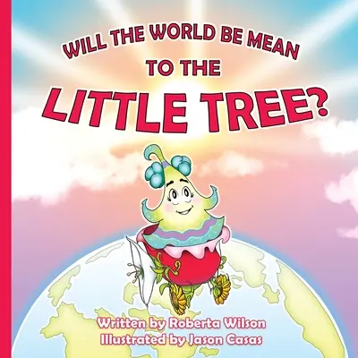 Wird die Welt böse zu dem kleinen Baum sein? - Will The World Be Mean To The Little Tree