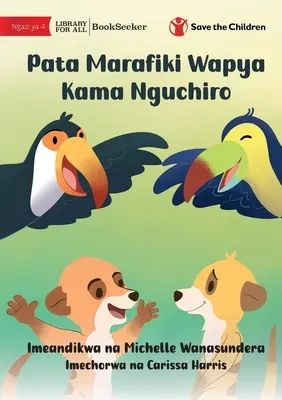 Freunde finden wie ein Erdmännchen - Pata Marafiki Wapya Kama Nguchiro - Make Friends Like A Meerkat - Pata Marafiki Wapya Kama Nguchiro