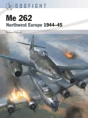 Me 262: Nordwesteuropa 1944-45 - Me 262: Northwest Europe 1944-45