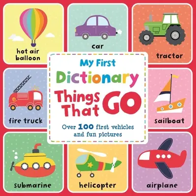 Dinge, die gehen: Ein erstes Bildwörterbuch - Things That Go: A First Picture Dictionary
