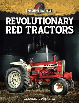 Revolutionäre rote Traktoren: Die Technologie, die amerikanische Farmen veränderte - Revolutionary Red Tractors: Technology That Transformed American Farms