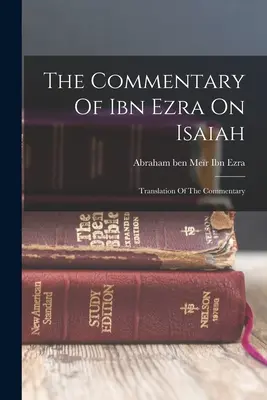 Der Kommentar von Ibn Esra zu Jesaja: Übersetzung des Kommentars - The Commentary Of Ibn Ezra On Isaiah: Translation Of The Commentary
