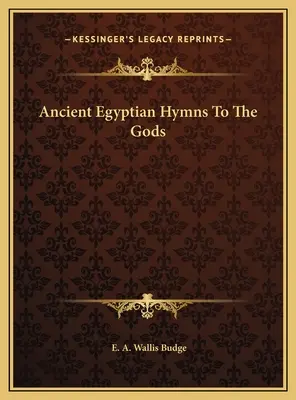 Altägyptische Hymnen an die Götter - Ancient Egyptian Hymns To The Gods