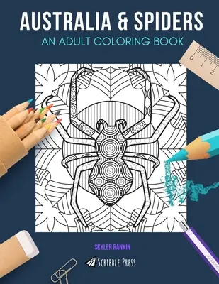 Australien & Spinnen: EIN MALBUCH FÜR ERWACHSENE: Australien & Spinnen - 2 Malbücher in 1 - Australia & Spiders: AN ADULT COLORING BOOK: Australia & Spiders - 2 Coloring Books In 1