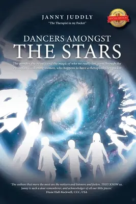 Tänzer unter den Sternen: Das Wunder, die Schönheit und die Magie dessen, was wir wirklich sind, gesehen durch die Augen einer erwachenden Frau, die zufällig - Dancers Amongst The Stars: The wonder, the beauty and the magic of who we really are, seen through the eyes of an awakening woman, who happens to