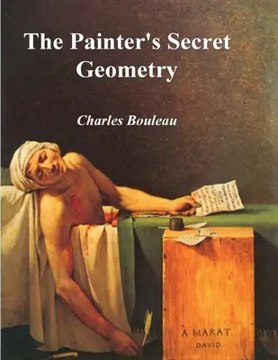 Die geheime Geometrie des Malers: Eine Studie über die Komposition in der Kunst - The Painter's Secret Geometry: A Study of Composition in Art