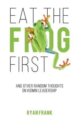 Friss den Frosch zuerst - Eat The Frog First