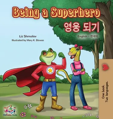 Being a Superhero (Englisch Koreanisch Zweisprachiges Buch) - Being a Superhero (English Korean Bilingual Book)