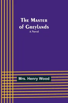 Der Meister von Greylands - The Master of Greylands