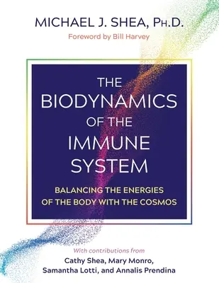Die Biodynamik des Immunsystems: Das Gleichgewicht zwischen den Energien des Körpers und des Kosmos - The Biodynamics of the Immune System: Balancing the Energies of the Body with the Cosmos