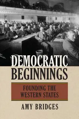 Demokratische Anfänge: Die Gründung der westlichen Staaten - Democratic Beginnings: Founding the Western States