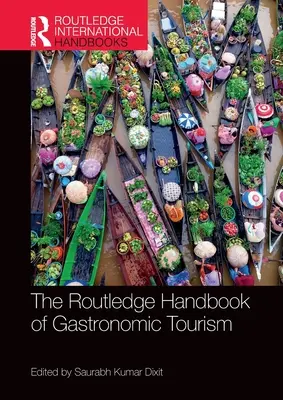 Das Routledge-Handbuch des gastronomischen Tourismus - The Routledge Handbook of Gastronomic Tourism