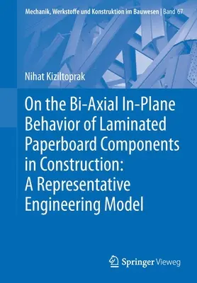 Über das zweiachsige Verhalten von laminierten Pappbauteilen in der Ebene im Bauwesen: Ein repräsentatives Ingenieurmodell - On the Bi-Axial In-Plane Behavior of Laminated Paperboard Components in Construction: A Representative Engineering Model