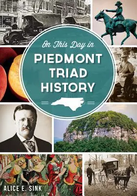 An diesem Tag in der Geschichte der Piedmont Triad - On This Day in Piedmont Triad History