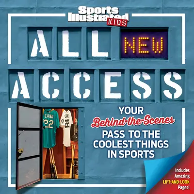 Sports Illustrated Kids All New Access: Ihr Blick hinter die Kulissen der coolsten Dinge im Sport - Sports Illustrated Kids All New Access: Your Behind-The-Scenes Pass to the Coolest Things in Sports