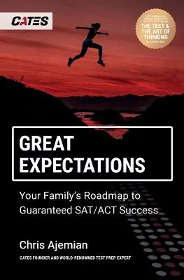 Große Erwartungen: Der Wegweiser für Ihre Familie zum garantierten SAT/ACT-Erfolg - Great Expectations: Your Family's Roadmap to Guaranteed SAT/ACT Success