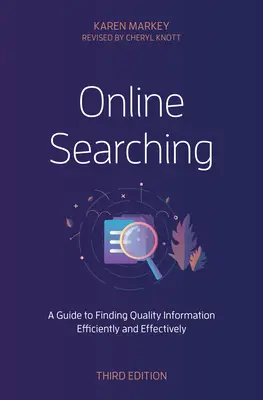 Online-Recherche: Ein Leitfaden zum effizienten und effektiven Auffinden von Qualitätsinformationen, dritte Auflage - Online Searching: A Guide to Finding Quality Information Efficiently and Effectively, Third Edition