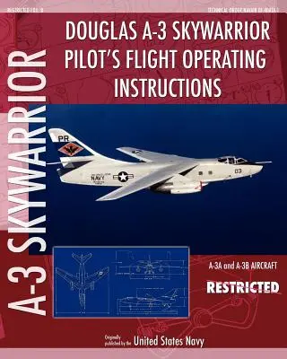 Douglas A-3 Skywarrior Flugbetriebsanleitung für Piloten - Douglas A-3 Skywarrior Pilot's Flight Operating Instructions