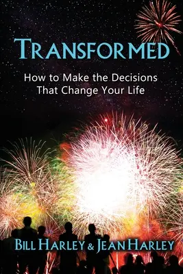 Verwandelt: Wie du Entscheidungen triffst, die dein Leben verändern - Transformed: How to Make the Decisions That Change Your Life