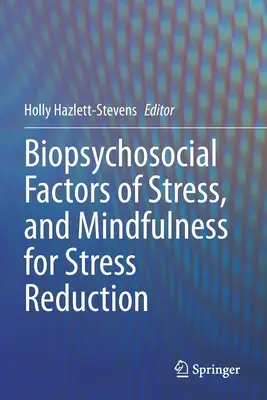 Biopsychosoziale Faktoren von Stress und Achtsamkeit zur Stressreduzierung - Biopsychosocial Factors of Stress, and Mindfulness for Stress Reduction