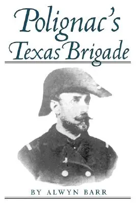 Polignacs texanische Brigade - Polignac's Texas Brigade