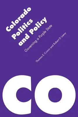 Politik und Politik in Colorado: Regieren in einem purpurnen Staat - Colorado Politics and Policy: Governing a Purple State