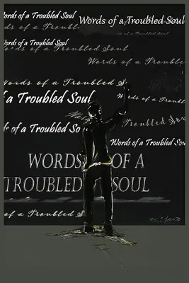 Worte einer aufgewühlten Seele - Words of a Troubled Soul