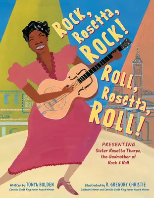 Rock, Rosetta, Rock! Roll, Rosetta, Roll! Vorstellung von Schwester Rosetta Tharpe, der Patin des Rock & Roll - Rock, Rosetta, Rock! Roll, Rosetta, Roll!: Presenting Sister Rosetta Tharpe, the Godmother of Rock & Roll