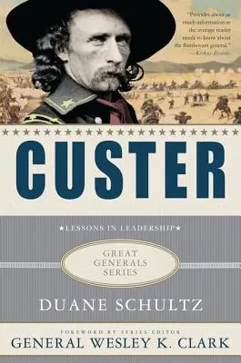 Custer: Lektionen in Führerschaft - Custer: Lessons in Leadership