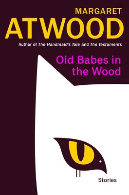 Old Babes in the Wood: Geschichten - Old Babes in the Wood: Stories