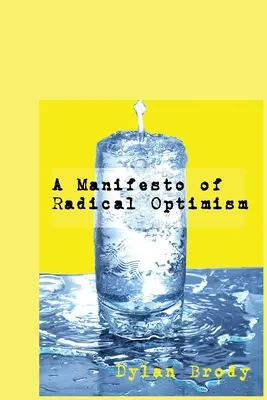 Ein Manifest des radikalen Optimismus - A Manifesto Of Radical Optimism