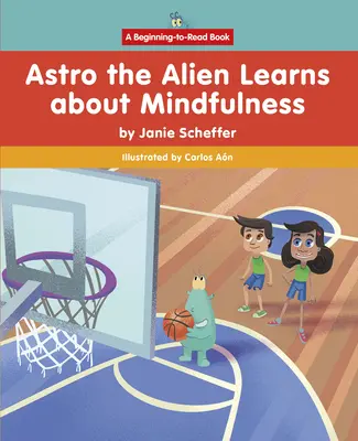 Astro the Alien lernt über Achtsamkeit - Astro the Alien Learns about Mindfulness