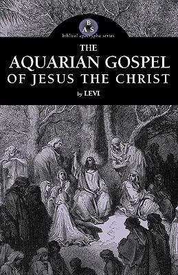 Das Wassermann-Evangelium von Jesus dem Christus - The Aquarian Gospel of Jesus the Christ