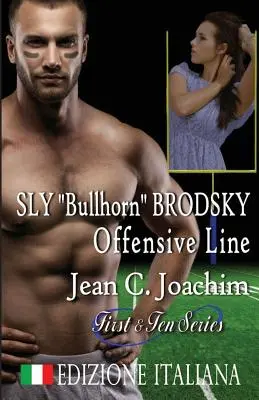 Sly Bullhorn Brodsky, Offensive Line (Italienische Ausgabe) - Sly Bullhorn Brodsky, Offensive Line (Edizione Italiana)