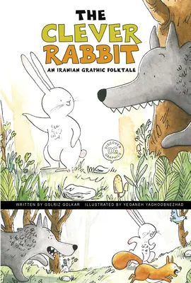 Das schlaue Kaninchen: Eine iranische Volkserzählung - The Clever Rabbit: An Iranian Graphic Folktale