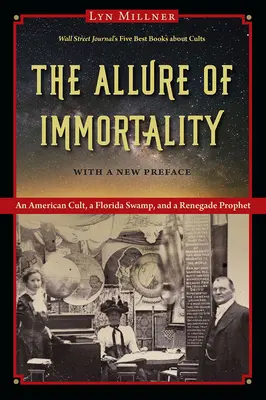 Der Reiz der Unsterblichkeit: Ein amerikanischer Kult, ein Sumpf in Florida und ein abtrünniger Prophet - The Allure of Immortality: An American Cult, a Florida Swamp, and a Renegade Prophet
