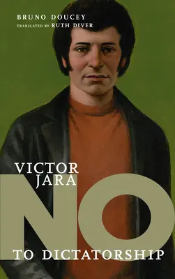 Vctor Jara: Nein zur Diktatur - Vctor Jara: No to Dictatorship