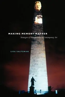 Erinnerung zum Thema machen: Strategien des Erinnerns in der zeitgenössischen Kunst - Making Memory Matter: Strategies of Remembrance in Contemporary Art