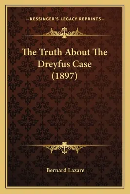 Die Wahrheit über den Fall Dreyfus (1897) - The Truth About The Dreyfus Case (1897)