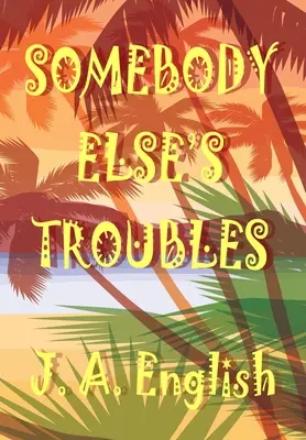 Die Sorgen eines anderen - Somebody Else's Troubles