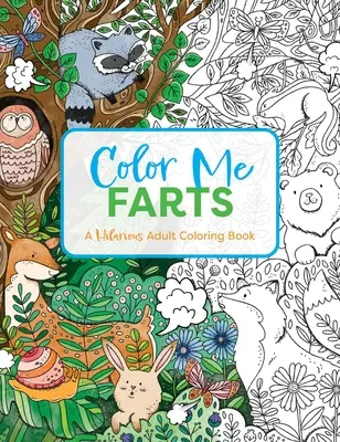 Färbe meine Fürze: Ein witziges Malbuch für Erwachsene - Color Me Farts: A Hilarious Adult Coloring Book