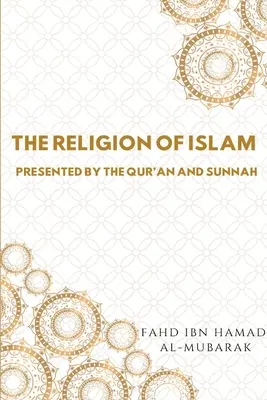Die Religion des Islam, dargestellt durch den Koran und die Sunna - The Religion of Islam Presented by the Quran and Sunnah