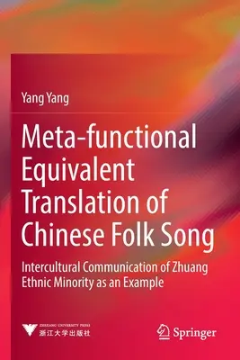 Meta-funktionale äquivalente Übersetzung von chinesischen Volksliedern: Interkulturelle Kommunikation der ethnischen Minderheit der Zhuang als Beispiel - Meta-Functional Equivalent Translation of Chinese Folk Song: Intercultural Communication of Zhuang Ethnic Minority as an Example